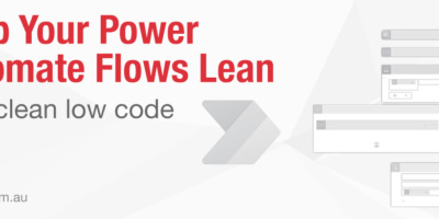 Clean Low Code – How to keep your Power Automate Flows lean & clean